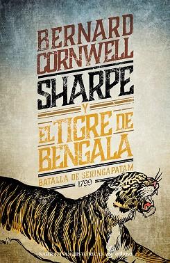 SHARPE Y EL TIGRE DE BENGALA. BATALLA DE SEKINGAPATAM 1799. SHARPE 1 | 9788435063555 | CORNWELL, BERNARD