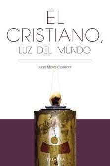 EL CRISTIANO, LUZ DEL MUNDO | 9788490618943 | MOYA CORREDOR, JUAN