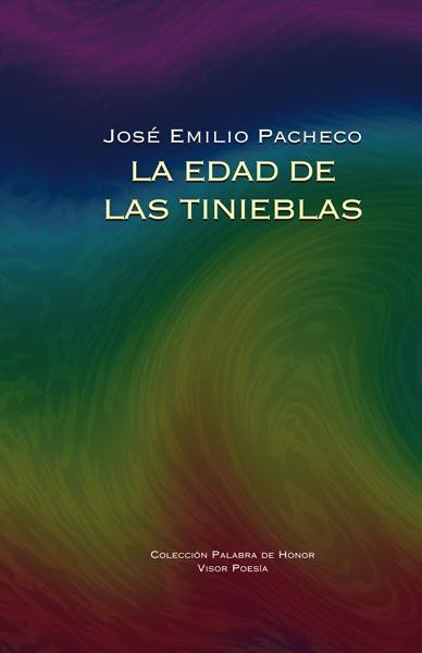 EDAD DE LAS TINIEBLAS | 9788498950298 | PACHECO,JOSE EMILIO(PREMIO CERVANTES 2009)