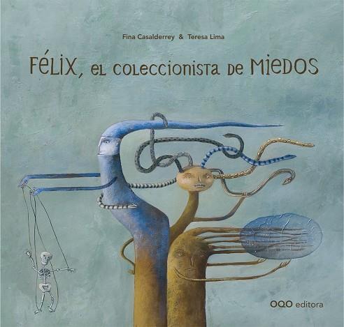 FELIX, EL COLECCIONISTA DE MIEDOS | 9788498712070 | CASALDERREY,FINA LIMA,TERESA