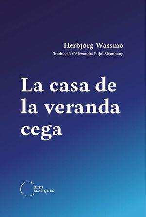 LA CASA DE LA VERANDA CEGA | 9788412249415 | WASSMO, HERBJØRG