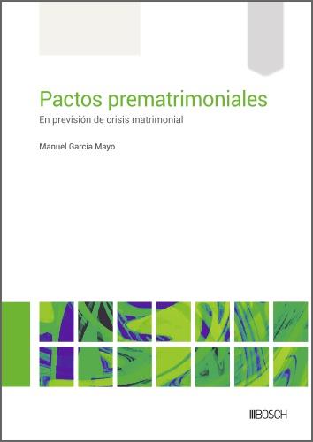 PACTOS PREMATRIMONIALES EN PREVISIÓN DE CRISIS MATRIMONIAL | 9788490906934 | GARCÍA MAYO, MANUEL