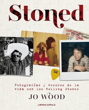 STONED. FOTOGRAFIAS Y TESOROS DE LA VIDA CON LOS ROLLING STONES | 9788448026066 | WOOD, JO