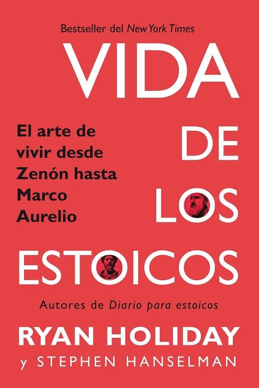 VIDA DE LOS ESTOICOS. EL ARTE DE VIVIR DESDE ZENON HASTA MARCO AURELIO | 9788417963477 | HOLIDAY, RYAN/HANSELMAN, STEPHEN