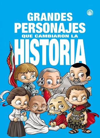 GRANDES PERSONAJES QUE CAMBIARON LA HISTORIA | 9788417956950