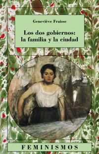 LOS DOS GOBIERNOS: LA FAMILIA Y LA CIUDAD | 9788437620947 | FRAISSE,GENEVIEVE