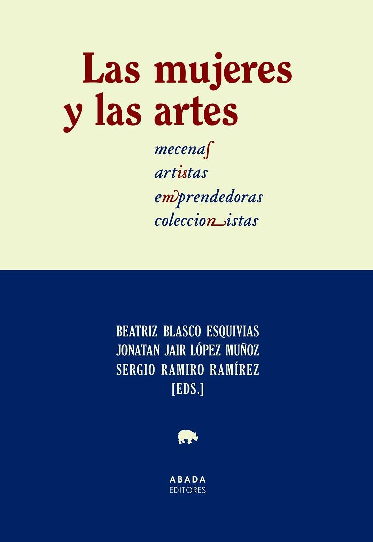 LAS MUJERES Y LAS ARTES. MECENAS, ARTISTAS, EMPRENDEDORAS, COLECCIONISTAS | 9788417301644 | VV. AA.
