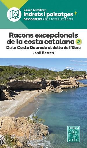 RACONS EXCEPCIONALS DE LA COSTA CATALANA 2. DE LA COSTA DAURADA AL DELTA DE L'EBRE | 9788470110986 | BASTART,JORDI