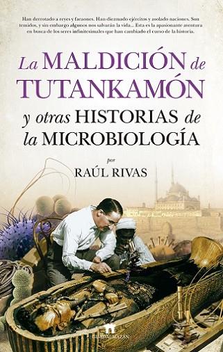 LA MALDICIÓN DE TUTANKAMÓN Y OTRAS HISTORIAS DE LA MICROBIOLOGIA | 9788417547011 | RIVAS,RAUL
