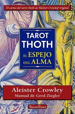 TAROT THOTH EL ESPEJO DEL ALMA | 9788415292708 | CROWLEY, ALEISTER/ZIEGLER, GERD
