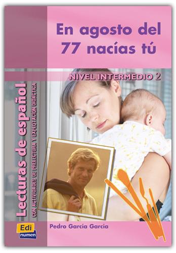 EN AGOSTO DEL 77 NACIAS TU,NIVEL INTERMEDIO II,LECTURAS DE ESPAÑOL | 9788495986658 | GARCIA GARCIA,PEDRO
