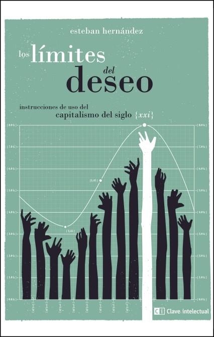 LIMITES DEL DESEO. INSTRUCCIONES DE USO DEL CAPITALISMO DEL SIGLO XXI | 9788494433894 | HERNANDEZ,ESTEBAN