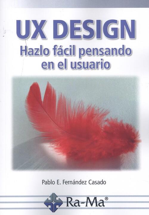 UX DESIGN. HAZLO FACIL PENSANDO EN EL USUARIO | 9788418551246 | FERNANDEZ CASADO,PABLO E.