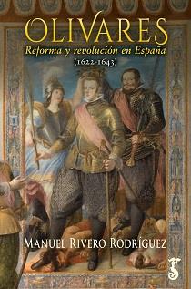 OLIVARES.REFORMA Y REVOLUCIÓN EN ESPAÑA (1622-1643) | 9788419018229 | RIVERO RODRÍGUEZ, MANUEL