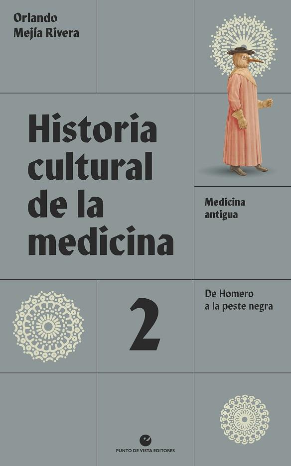 HISTORIA CULTURAL DE LA MEDICINA. VOL. 2 MEDICINA ANTIGUA. DE HOMERO A LA PESTE NEGRA | 9788418322648 | MEJÍA RIVERA, ORLANDO