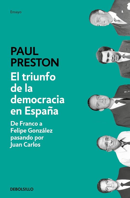EL TRIUNFO DE LA DEMOCRACIA EN ESPAÑA. DE FRANCO A FELIPE GONZÁLEZ PASANDO POR JUAN CARLOS | 9788466350655 | PRESTON, PAUL