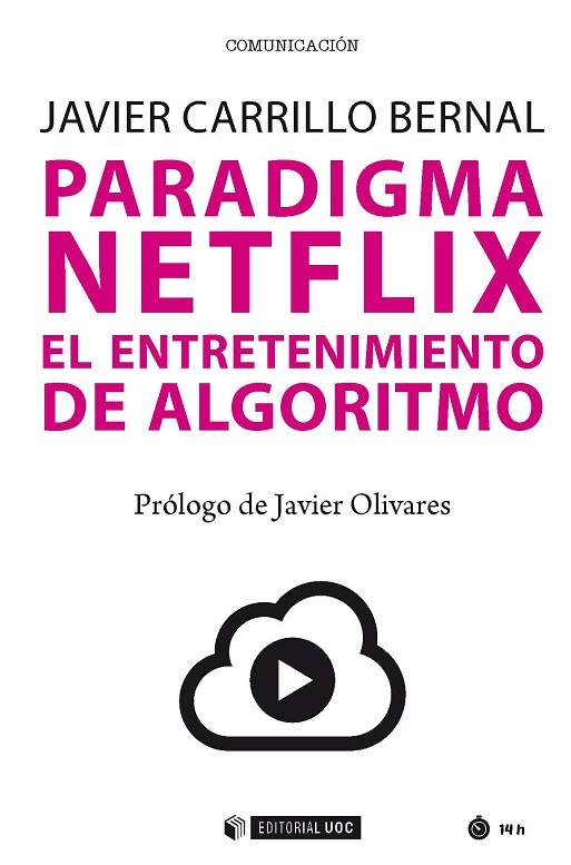 PARADIGMA NETFLIX. EL ENTRETENIMIENTO DE ALGORITMO | 9788491803331 | CARRILLO BERNAL, JAVIER