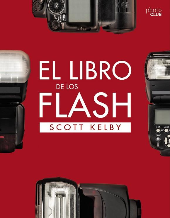 EL LIBRO DE LOS FLASH | 9788441540132 | KELBY, SCOTT