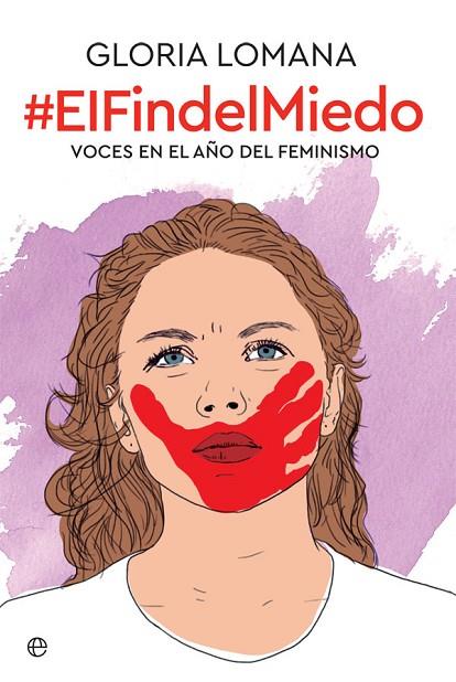 EL FIN DEL MIEDO. VOCES EN EL AÑO DEL FEMINISMO | 9788491644200 | LOMANA, GLORIA