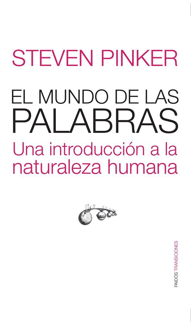 MUNDO DE LAS PALABRAS UNA INTRODUCCION A LA NATURALEZA HUMANA | 9788449320538 | PINKER,STEVEN