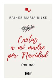CARTAS A MI MADRE POR NAVIDAD (1900-1925) | 9788490559505 | VON RILKE, RAINER MARIA