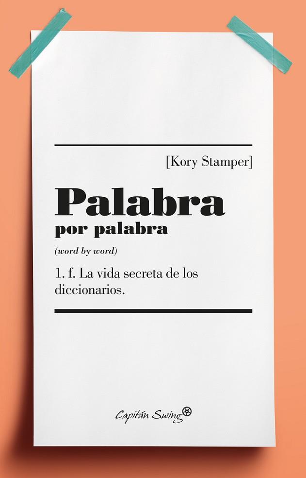 PALABRA POR PALABRA LA VIDA SECRETA DE LOS DICCIONARIOS | 9788494886133 | STAMPER, KORY