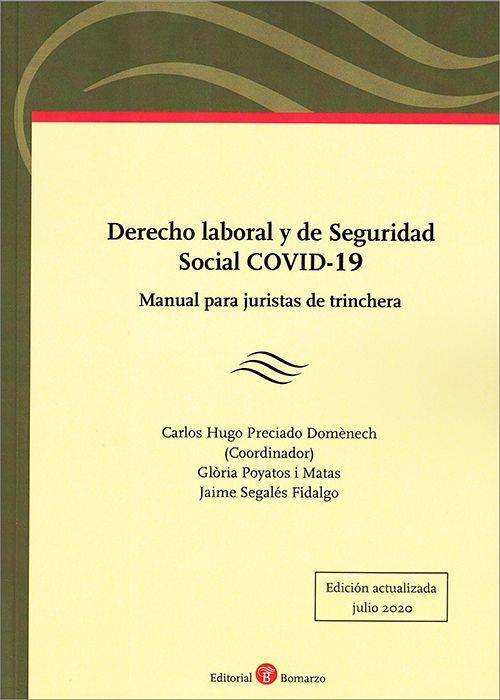 DERECHO LABORAL Y DE SEGURIDAD SOCIAL COVID-19. MANUAL PARA JURISTAS DE TRINCHERA | 9788418330070 | PRECIADO DOMENECH, CARLOS HUGO
