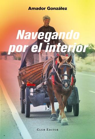 NAVEGANDO POR EL INTERIOR | 9788473291934 | GONZALEZ,AMADOR
