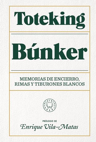 BÚNKER. MEMORIAS DE ENCIERRO, RIMAS Y TIBURONES BLANCOS  | 9788417552817 | TOTEKING