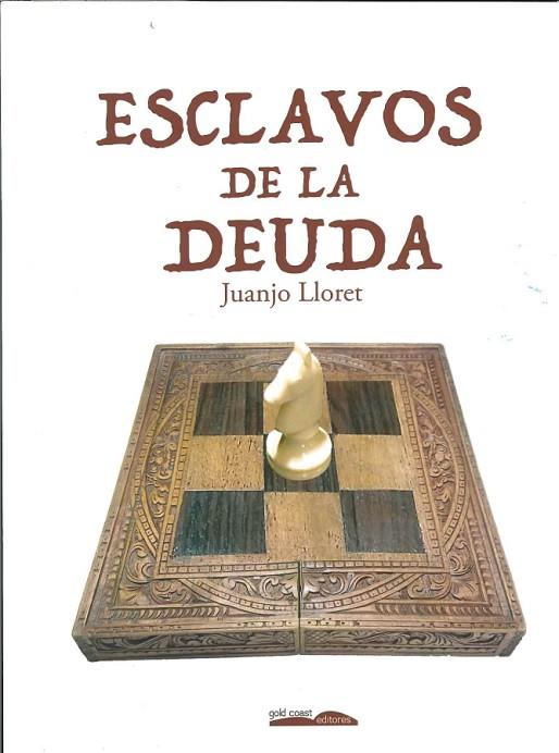 ESCLAVOS DE LA DEUDA | 9788409498598 | LLORET,JUANJO