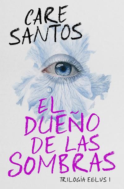 EL DUEÑO DE LAS SOMBRAS. TRILOGIA EBLUS 1 | 9788420452685 | CARE SANTOS