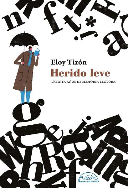 HERIDO LEVE. TREINTA AÑOS DE MEMORIA LECTORA | 9788483932551 | TIZÓN, ELOY