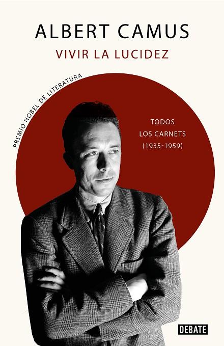 VIVIR LA LUCIDEZ.  TODOS LOS CARNETS (1935-1959) | 9788418056703 | CAMUS, ALBERT
