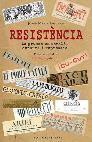 RESISTÈNCIA. LA PREMSA EN CATALA, CENSURA I REPRESSIO | 9788417759100 | FIGUERES I ARTIGUES, JOSEP MARIA