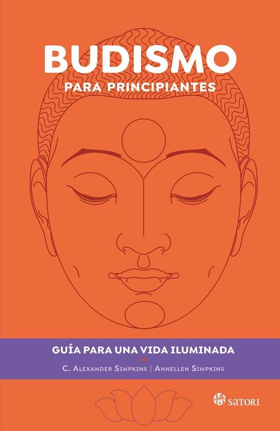 BUDISMO PARA PRINCIPIANTES GUÍA PARA UNA VIDA ILUMINADA | 9788419035585 | SIMPKINS, C. ALEXANDER Y ANNELLEN