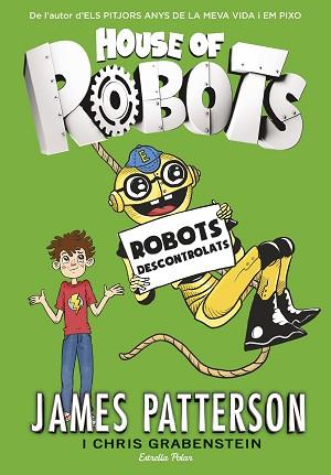 ROBOTS DESCONTROLATS | 9788416522514 | PATTERSON,JAMES GRABENSTEIN,CHRIS
