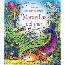 MARAVILLAS DEL MAR COLOREA  POR ARTE DE MAGIA + PINZELL | 9781474983389