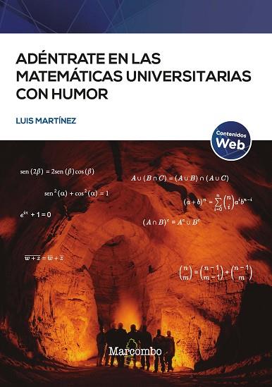 ADÉNTRATE EN LAS MATEMÁTICAS UNIVERSITARIAS CON HUMOR | 9788426736772 | MARTÍNEZ, LUIS