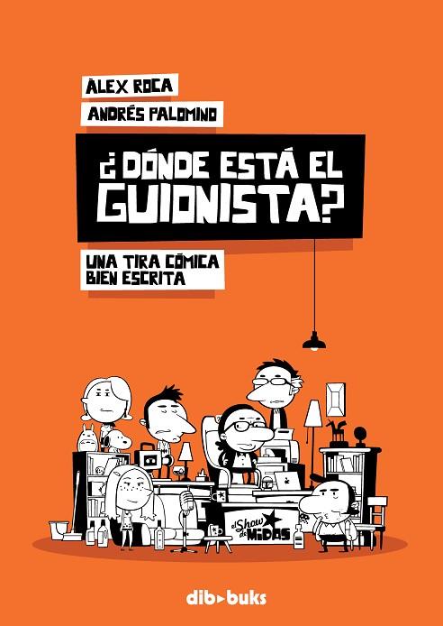 DONDE ESTA EL GUIONISTA? UNA TIRA COMICA BIEN ESCRITA | 9788494061844 | ROCA,ALEX PALOMINO,ANDRES