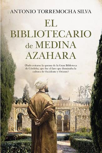 EL BIBLIOTECARIO DE MEDINA AZAHARA | 9788410521025 | ANTONIO TORREMOCHA SILVA