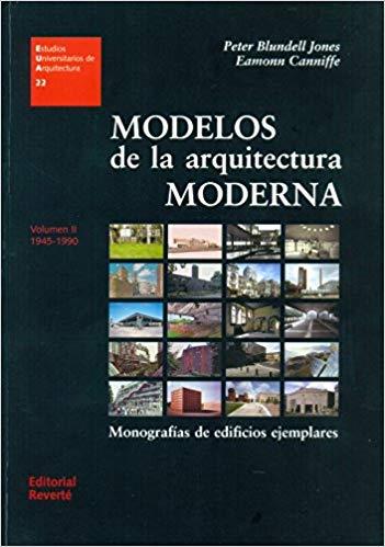 MODELOS DE LA ARQUITECTURA MODERNA. VOL. II. MONOGRAFÍAS DE EDIFICIOS EJEMPLARES. 1945-1990 | 9788429121223 | PETER BLUNDELL JONES