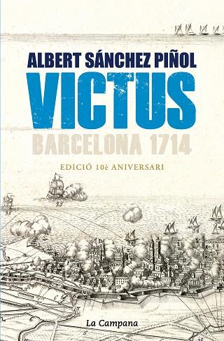 VICTUS BARCELONA 1714 (EDICIÓ 10È ANIVERSARI ACTUALITZADA EN CATALÀ) | 9788418226519 | SÁNCHEZ PIÑOL, ALBERT