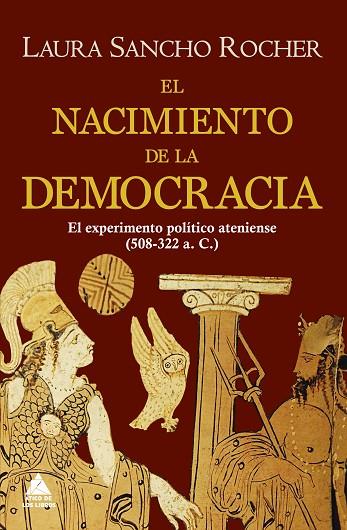 EL NACIMIENTO DE LA DEMOCRACIA EL EXPERIMENTO POLÍTICO ATENIENSE (508-322 A. C.) | 9788418217333 | SANCHO ROCHER, LAURA