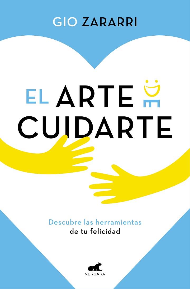 EL ARTE DE CUIDARTE. DECUBRE LAS HERRAMIENTAS DE TU FELICIDAD | 9788418045165 | ZARARRI, GIO