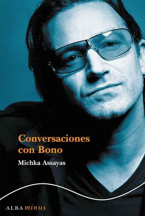 CONVERSACIONES CON BONO (TRAD.ISMAEL ATTRACHE) | 9788484284598 | ASSAYAS,MICHKA