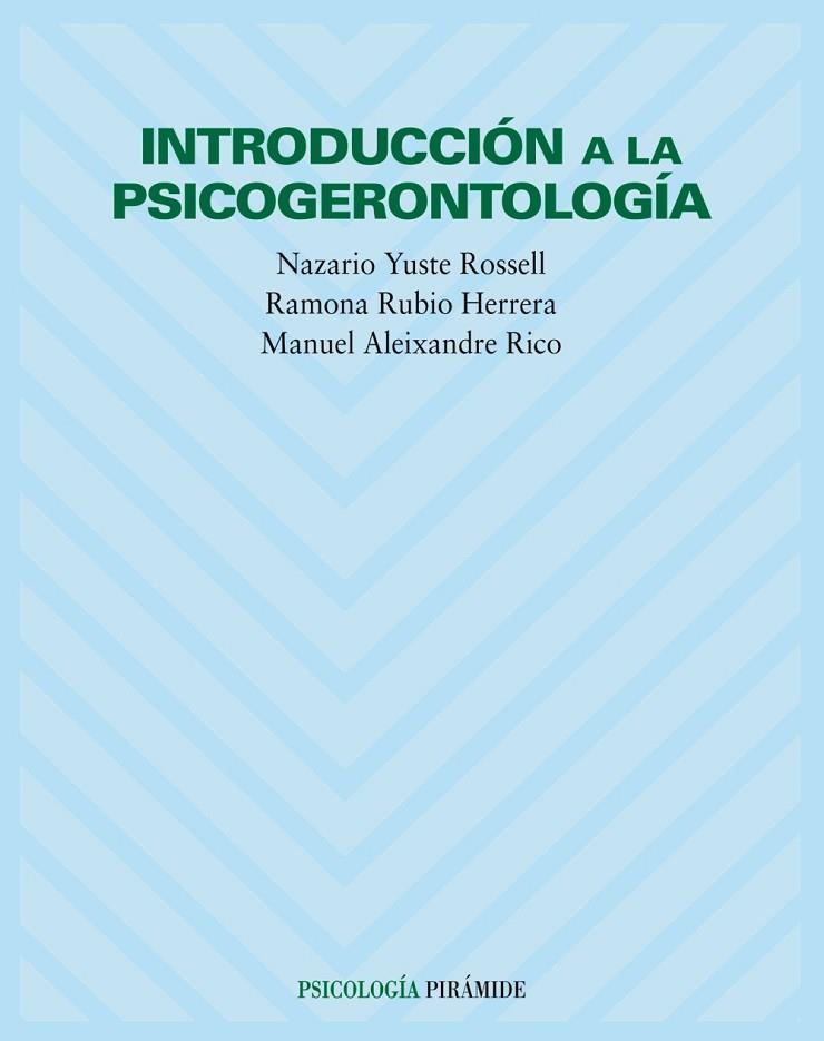 INTRODUCCION A LA PSICOGERONTOLOGIA | 9788436818963 | YUSTE ROSSELL,NAZARIO RUBIO HERRERA,RAMONA ALEIXANDRE RICO,MANUEL