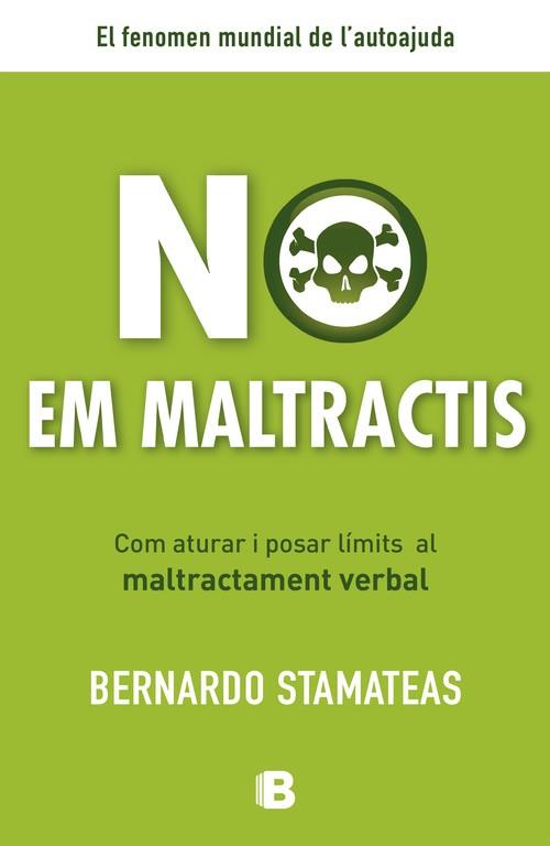 NO EM MALTRACTIS. COM ATURAR EL MALTRACTAMENT VERBAL | 9788466653114 | STAMATEAS,BERNARDO