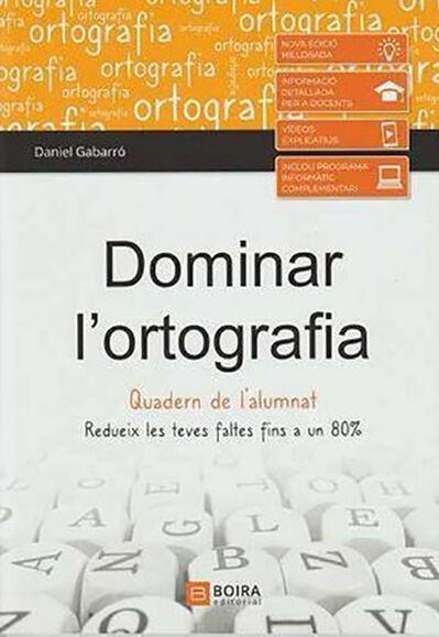 DOMINAR L'ORTOGRAFIA-QUADERN DE L'ALUMNAT | 9788416680832 | GABARRO BERBEGAL, DANIEL