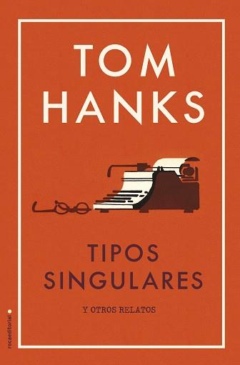 TIPOS SINGULARES Y OTROS RELATOS | 9788417092818 | HANKS, TOM