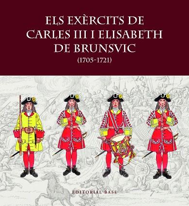 ELS EXÈRCITS DE CARLES III I ELISABET DE BRUNSVIC. (1705-1721) | 9788419007797 | RIART, FRANCESC / BOERI, GIANCARLO / HERNÀNDEZ, FRANCESC XAVIER